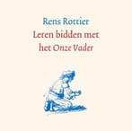 Leren bidden met het Onze Vader 9789088971686 Rens Rottier, Verzenden, Gelezen, Rens Rottier