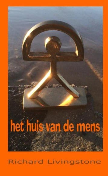 9789402180428 het huis van de mens Richard Livingstone, Verzenden, Nieuw, Richard Livingstone
