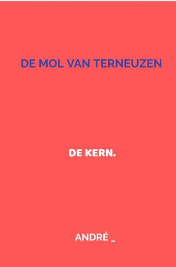 DE MOL VAN TERNEUZEN - André _ 9789465540047, Verzenden, Zo goed als nieuw, André _