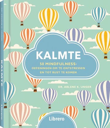 Kalmte - Dr. Arlene K. Unger 9789463591034, Verzenden, Zo goed als nieuw, Dr. Arlene K. Unger