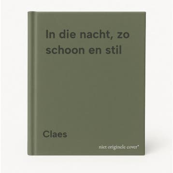 In die nacht, zo schoon en stil - Claes 9789020921229, Boeken, Verzenden, Zo goed als nieuw, Claes
