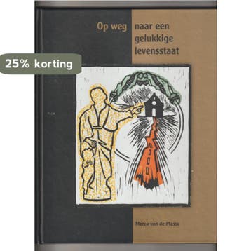 Op weg naar een gelukkige levensstaat - Marco van de Plasse, Verzenden, Zo goed als nieuw, Marco van de Plasse