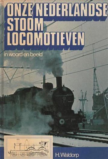 Onze ned. stoomlocomotieven woord beeld - Waldorp, Verzenden, Gelezen, Waldorp