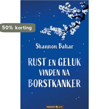 Rust en geluk vinden na borstkanker - Shannon Bahar, Verzenden, Gelezen, Shannon Bahar