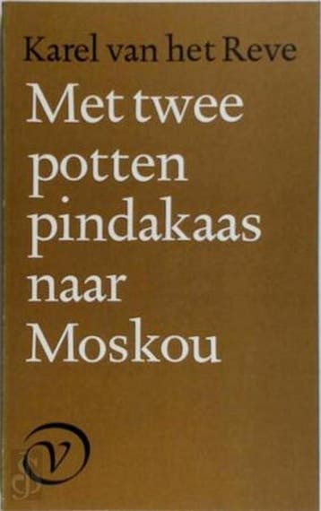 Met twee potten pindakaas naar Moskou - K. van het Reve, Verzenden, Gelezen, K. van het Reve