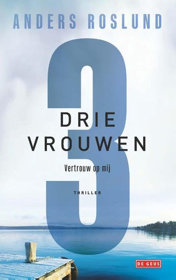 Drie vrouwen / Ewert Grens / 11 - Anders Roslund, Boeken, Verzenden, Gelezen, Anders Roslund