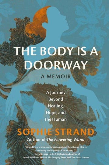 The Body Is a Doorway: A Memoir - Sophie Strand, Verzenden, Zo goed als nieuw, Sophie Strand