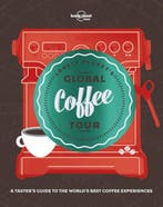 Lonely Planets Global Coffee Tour 9781787013599 Food, Verzenden, Zo goed als nieuw, Food