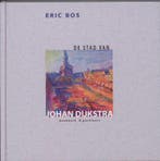 De stad van Johan Dijkstra 9789054022541 Eric Bos, Verzenden, Zo goed als nieuw, Eric Bos