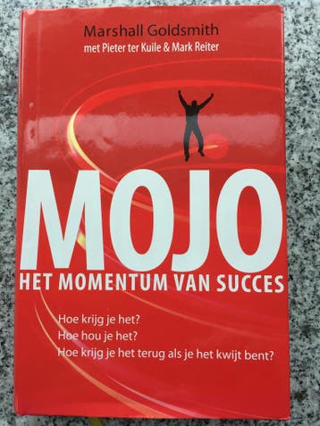 Mojo. Het momentum van succes, Boeken, Gelezen, Marshall Goldsmith e.a., Verzenden, Persoonlijkheidsleer