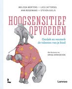 9789401446860 Hoogsensitief opvoeden Melissa Mertens, Verzenden, Nieuw, Melissa Mertens