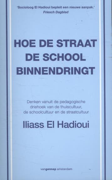 Hoe de straat de school binnendringt 9789461644022, Boeken, Zo goed als nieuw