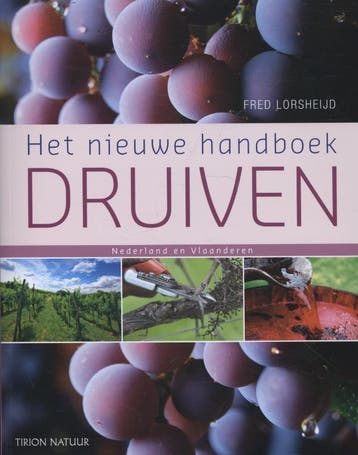 Tirion natuur Het nieuwe handboek druiven / Tirion natuur, Boeken, Verzenden, Gelezen, Fred Lorsheijd