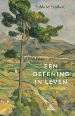 Een oefening in leven 9789024452293 Pablo M. Lamberti, Verzenden, Zo goed als nieuw, Pablo M. Lamberti