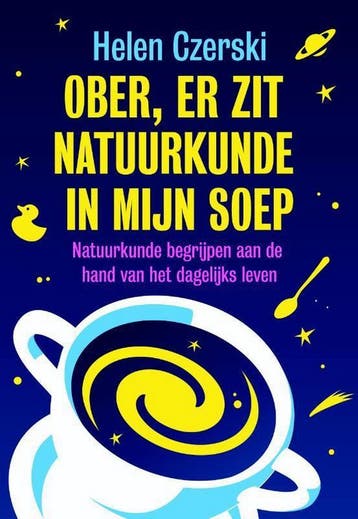 Ober, er zit natuurkunde in mijn soep - Helen Czerski, Verzenden, Gelezen, Helen Czerski