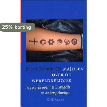 Ma(i)len over de religies / CHE Reeks / 2 - R. Doornenbal, Verzenden, Gelezen, R. Doornenbal
