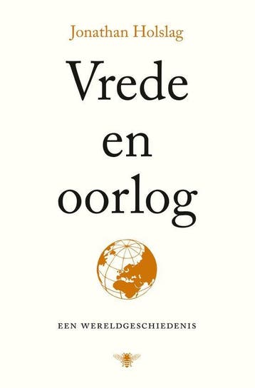 Vrede en oorlog -  Jonathan Holslag -  9789403125503, 14e eeuw of eerder, Overige gebieden, Nieuw, Ophalen of Verzenden