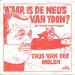 vinyl single 7 inch - Thijs van der Molen - Waar Is De Ne..., Verzenden, Zo goed als nieuw