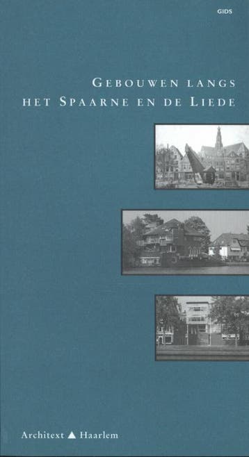 Gebouwen langs het Spaarne en de Liede - Ids Haagsma, Verzenden, Gelezen, Ids Haagsma