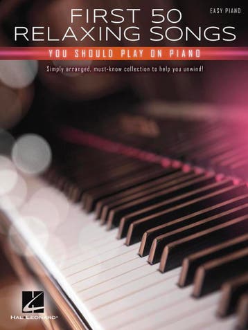 First 50 Relaxing Songs You Should Play on Piano, Verzenden, Nieuw