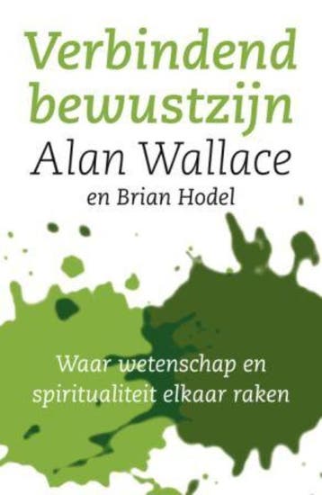 Verbindend bewustzijn - B. Alan Wallace 9789025959371, Verzenden, Gelezen, B. Alan Wallace