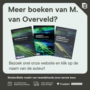 Bouwbesluit 2012 / Editie 2014 / Bouwbesluit Praktijk, Verzenden, Zo goed als nieuw, M. van Overveld