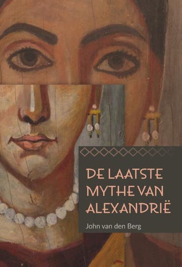 De Laatste Mythe Van Alexandrië | John Berg | Nieuw, Ophalen of Verzenden, Nieuw, John Berg
