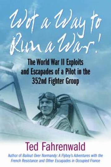 Wot a Way to Run a War! | 9781612002545 | FAHRENWALD,  Ted, Zo goed als nieuw, FAHRENWALD,  Ted
