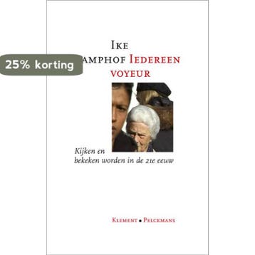 Iedereen voyeur 9789086871056 Ike Kamphof, Verzenden, Gelezen, Ike Kamphof