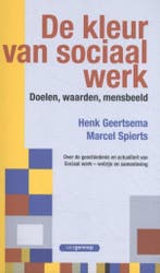 De kleur van Sociaal werk 9789461645012 Henk Geertsema, Verzenden, Gelezen, Henk Geertsema