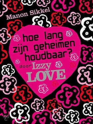 Izzy Love - hoe lang zijn geheimen houdbaar - Manon Sikkel, Verzenden, Gelezen, Manon Sikkel