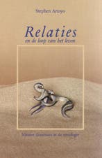 Relaties en de loop van het leven 9789063781637, Verzenden, Zo goed als nieuw, Stephen Arroyo