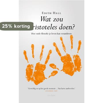 Wat zou Aristoteles doen? - Edith Hall 9789025906511, Boeken, Verzenden, Gelezen, Edith Hall