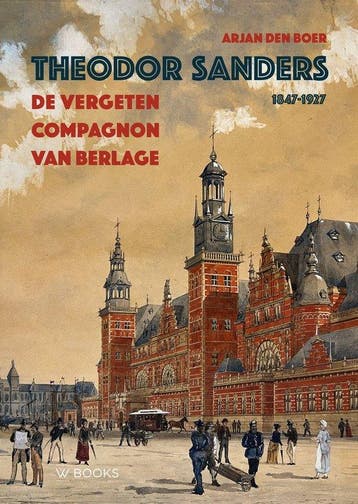 Theodor Sanders 1847-1927 9789462586604 Arjan Den Boer, Verzenden, Zo goed als nieuw, Arjan Den Boer
