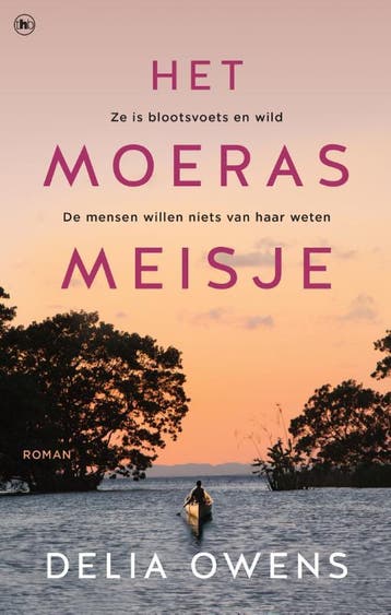 Het moerasmeisje - Delia Owens 9789044354065, Boeken, Verzenden, Gelezen, Delia Owens