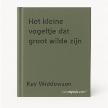 Het kleine vogeltje dat groot wilde zijn - Kay Widdowson, Verzenden, Gelezen, Kay Widdowson