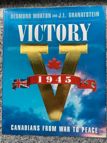 Victory 1945 – Canadians from war to peace, Desmond Morton and J.L. Granatstein, Verzenden, Noord-Amerika, 20e eeuw of later