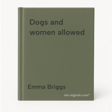 Dogs and women allowed - Emma Briggs 9789465019093, Verzenden, Zo goed als nieuw, Emma Briggs