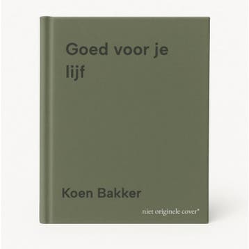 Goed voor je lijf - Koen Bakker 9789083012704, Boeken, Verzenden, Zo goed als nieuw, Koen Bakker