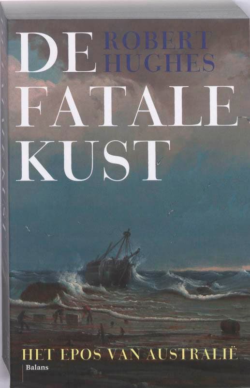 De fatale kust 9789050187824 Robert Hughes, Boeken, Geschiedenis | Wereld, Gelezen, Verzenden