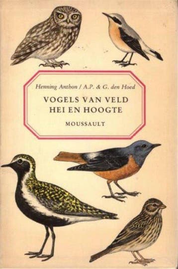 Vogels van veld hei en hoogte - Anthon, Boeken, Verzenden, Gelezen