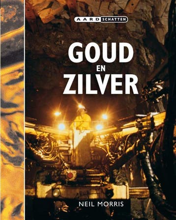 Goud en zilver / Aardschatten - Neil Morris 9789055662388, Boeken, Verzenden, Gelezen, Neil Morris