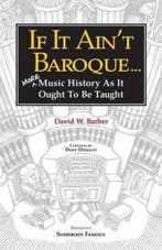 If It Aint Baroque 9780987849281 David W Barber, Boeken, Verzenden, Zo goed als nieuw, David W Barber