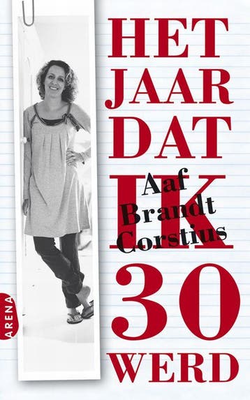 Het jaar dat ik 30 werd - Aaf Brandt Corstius 9789089901392, Verzenden, Zo goed als nieuw, Aaf Brandt Corstius