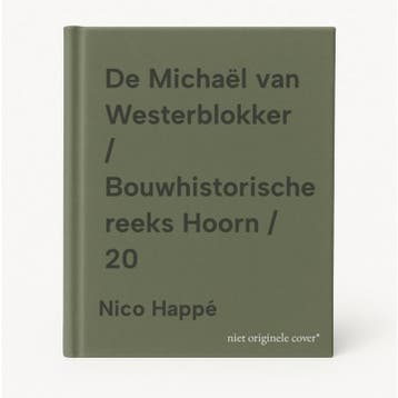De Michaël van Westerblokker / Bouwhistorische reeks Hoorn /, Verzenden, Zo goed als nieuw, Nico Happé