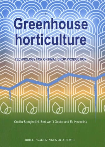 Greenhouse Horticulture | Nieuw, Ophalen of Verzenden, Nieuw, Cecilia Stanghellini; Bert 't Ooster; Ep Heuvelink