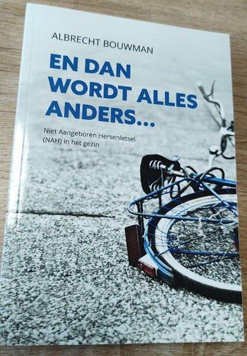 En dan wordt alles anders - Niet Aangeboren Hersenletsel, Boeken, Verzenden, Zo goed als nieuw, Albrecht Bouwman