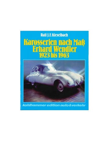KAROSSERIEN NACH MAß, ERHARD WENDLER 1923 BIS 1963, Nieuw, Author
