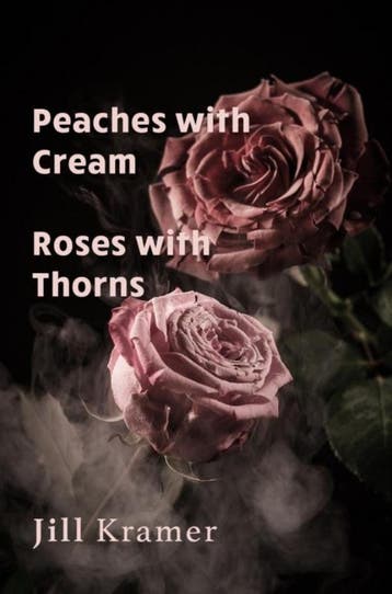 Peaches with Cream - Roses with Thorns 9789464051056, Verzenden, Gelezen, Jill Kramer