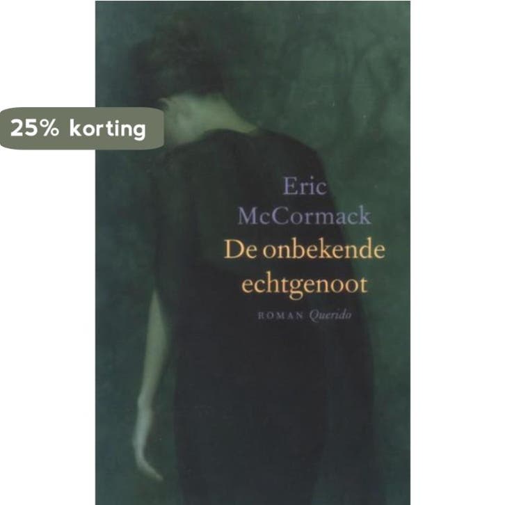 De onbekende echtgenoot 9789021474830 E. MacCormack, Boeken, Romans, Gelezen, Verzenden